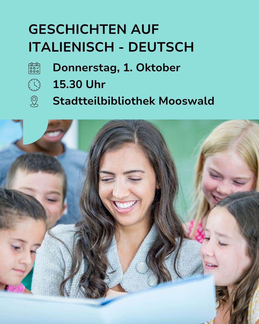 Flyer für "GESCHICHTEN AUF ITALIENISCH - DEUTSCH" am Donnerstag, 1. Oktober um 15.30 Uhr in der Stadtteilbibliothek Mooswald. Eine Person liest lächelnd aus einem Buch vor, während mehrere Kinder aufmerksam zuhören. (KI-Alternativtext)