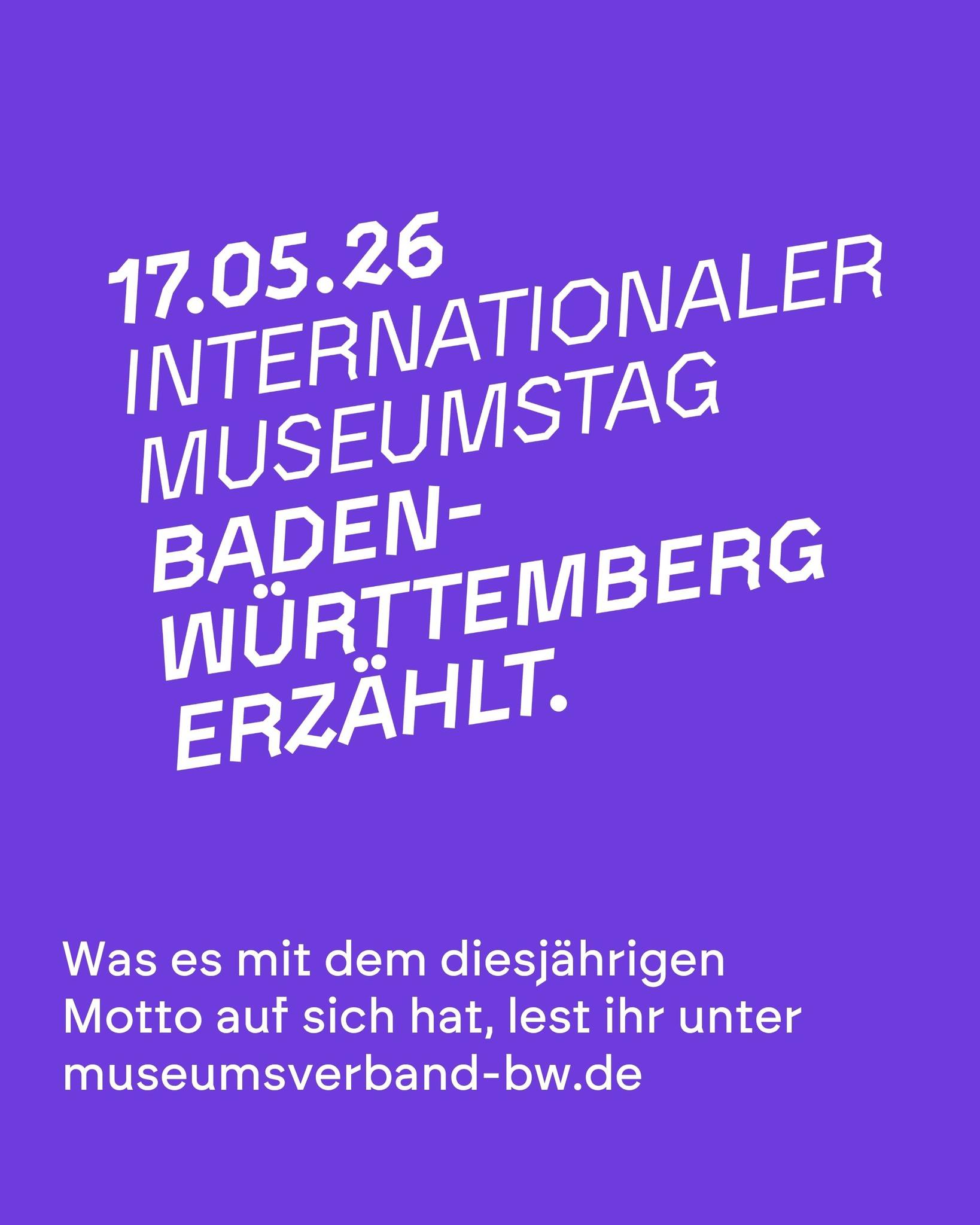 Dieser Alternativtext wurde KI-generiert: Ein monochromatisches, violettes Plakat kündigt den internationalen Museumstag am 17. Mai 2026 an. Darunter befindet sich ein kurzer Text und ein Link zu weiteren Informationen.
