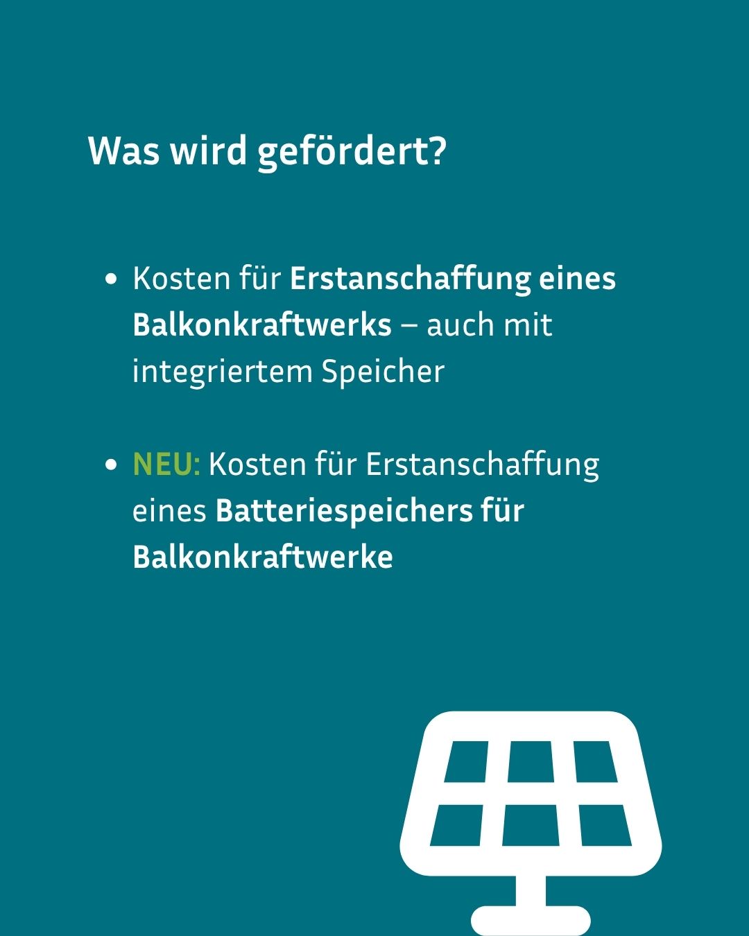 Dieser Alternativtext wurde KI-generiert: Einfarbiges, tealfarbenes Bild mit Text und einer Grafik. Der Text listet förderfähige Kosten für Balkonkraftwerke und Batteriespeicher auf.