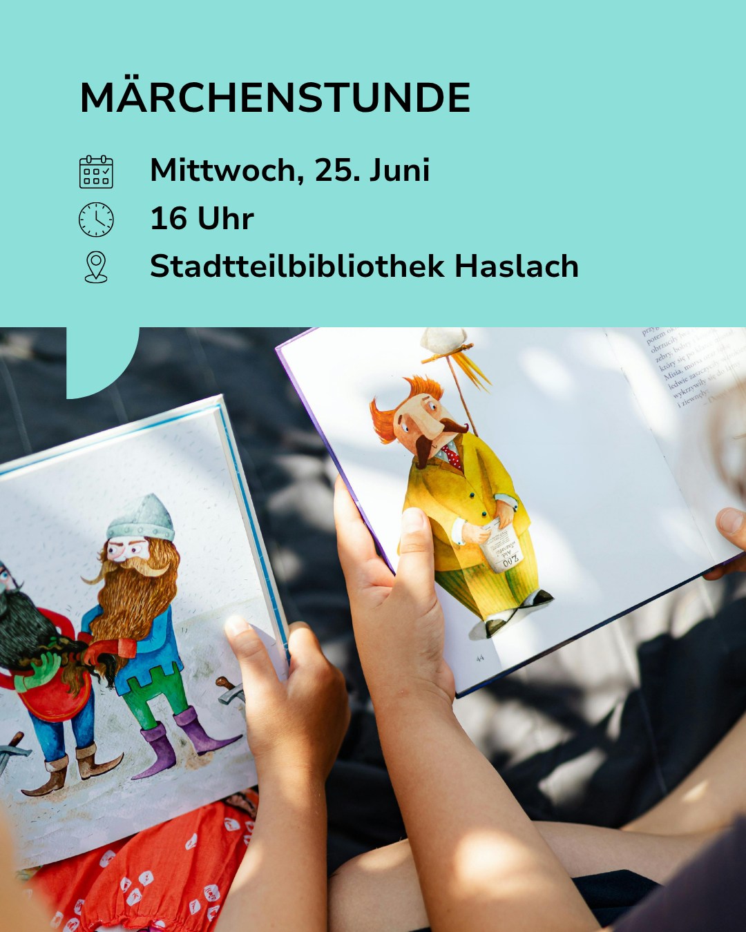 Märchenstunde am Mittwoch, 25. Juni, 16 Uhr in der Stadtteilbibliothek Haslach. Zwei Hände halten geöffnete Bilderbücher mit illustrierten Figuren – einem bärtigen Ritter und einem Mann mit Schnurrbart und gelbem Anzug. (KI-Alternativtext)