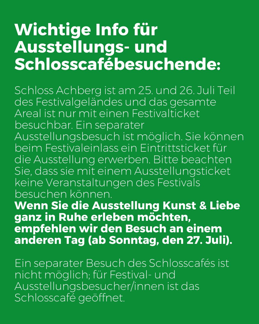 Es handelt sich um einen Text auf grünem Hintergrund. Der Text enthält Informationen für Ausstellungs- und Schlosskafébesuchende.