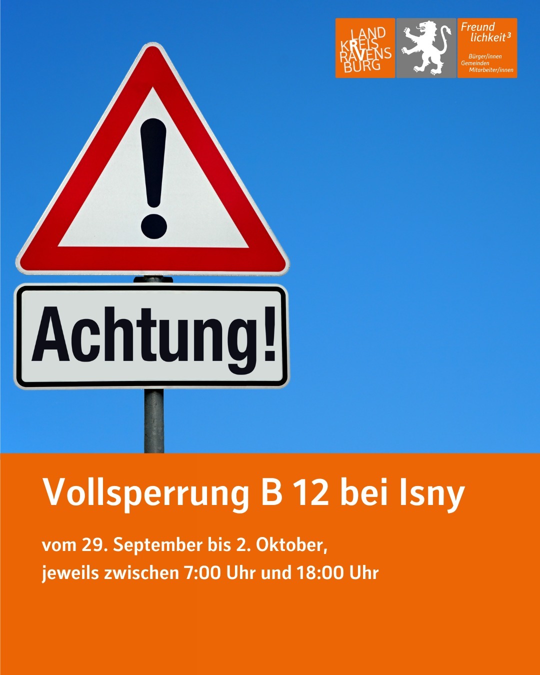 Vollsperrung B 12 bei Isny vom 29. September bis 2. Oktober, jeweils zwischen 7 Uhr und 18 Uhr.
