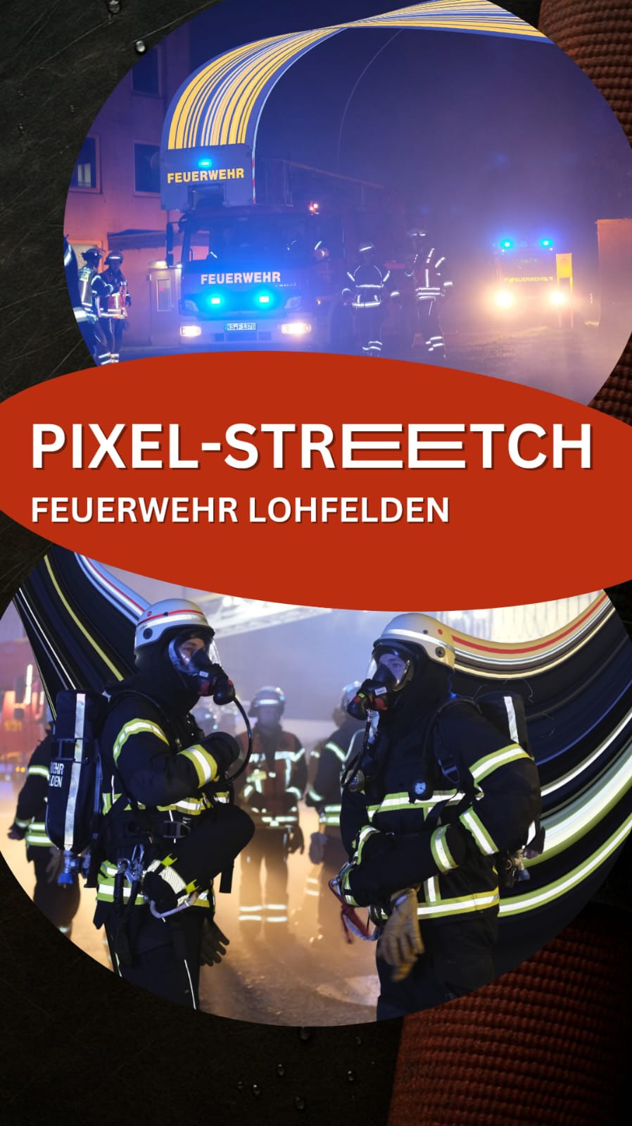 Ein Werbebild mit dem zentralen Schriftzug "PIXEL-STRETCH FEUERWEHR LOHFELDEN" auf orangem Hintergrund. Zwei runde Bildausschnitte zeigen Feuerwehrleute: Oben ein Einsatzfahrzeug mit Blaulicht bei Nacht, unten Personen in voller Schutzkleidung und Atemschutzgeräten in einer rauchigen Umgebung. (KI-Alternativtext)