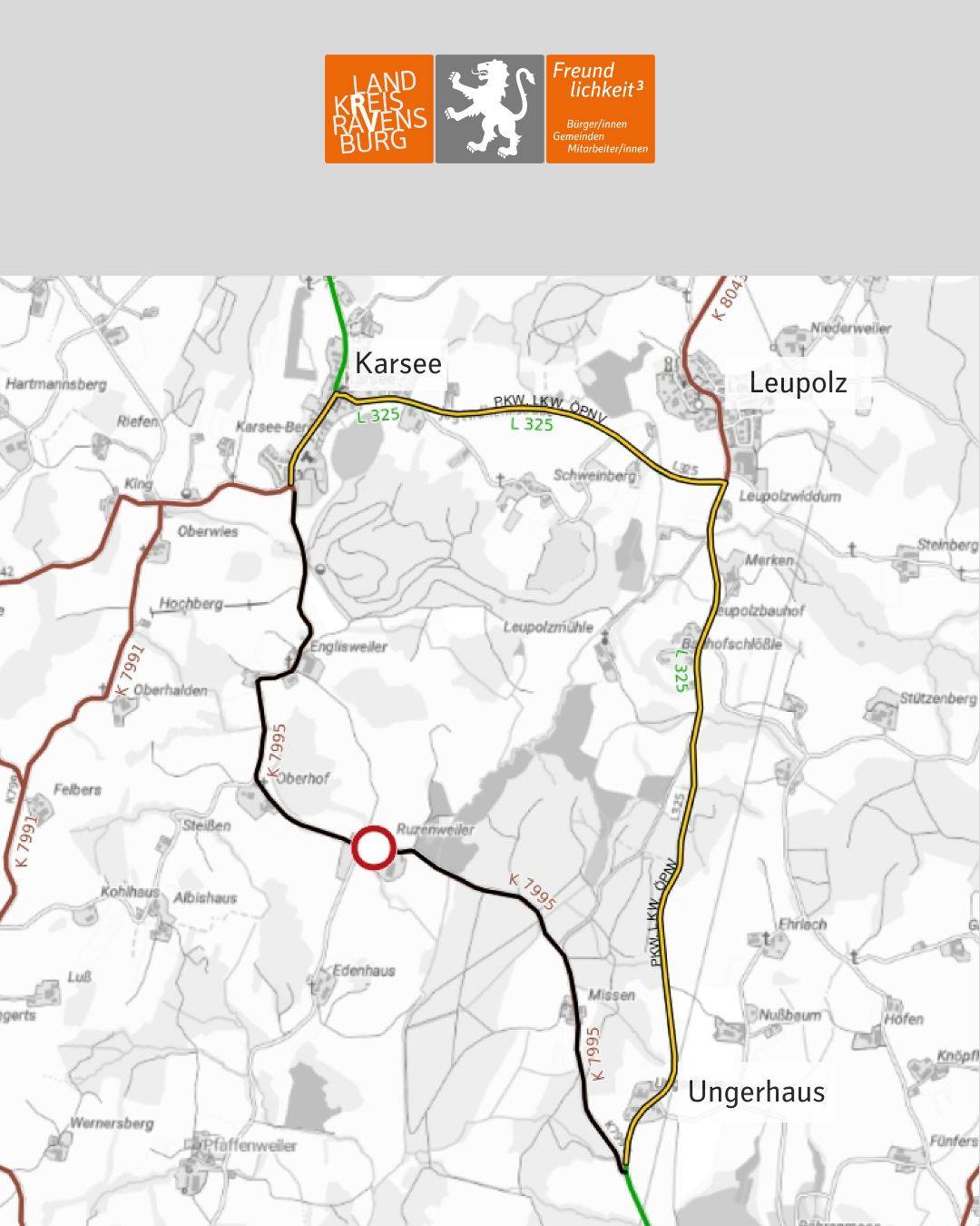Zu sehen ist die Umleitungsstrecke. Die Umleitungsstrecke ist ausgeschildert und führt von Karsee - K 8042 - L 325 - Leupolz - L 325 - Ungerhaus und umgekehrt