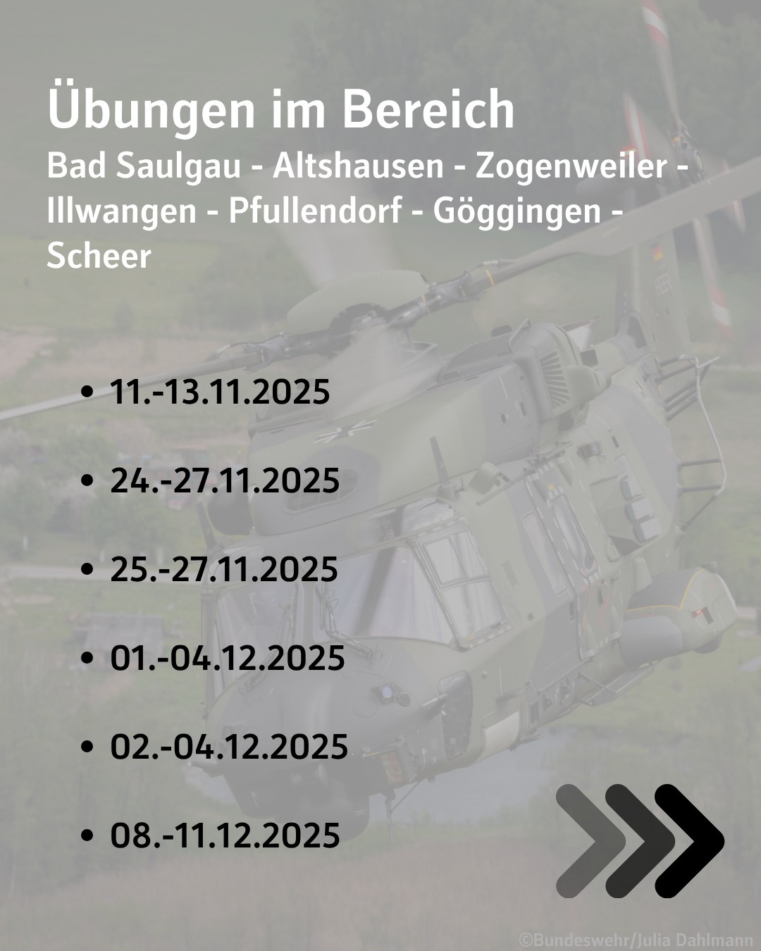 Text im Bild: Übungen im Bereich
Bad Saulgau - Altshausen - Zogenweiler - Illwangen - Pfullendorf - Göggingen - Scheer
11.-13.11.2025
24.-27.11.2025
25.-27.11.2025
01.-04.12.2025
02.-04.12.2025
08.-11.12.2025