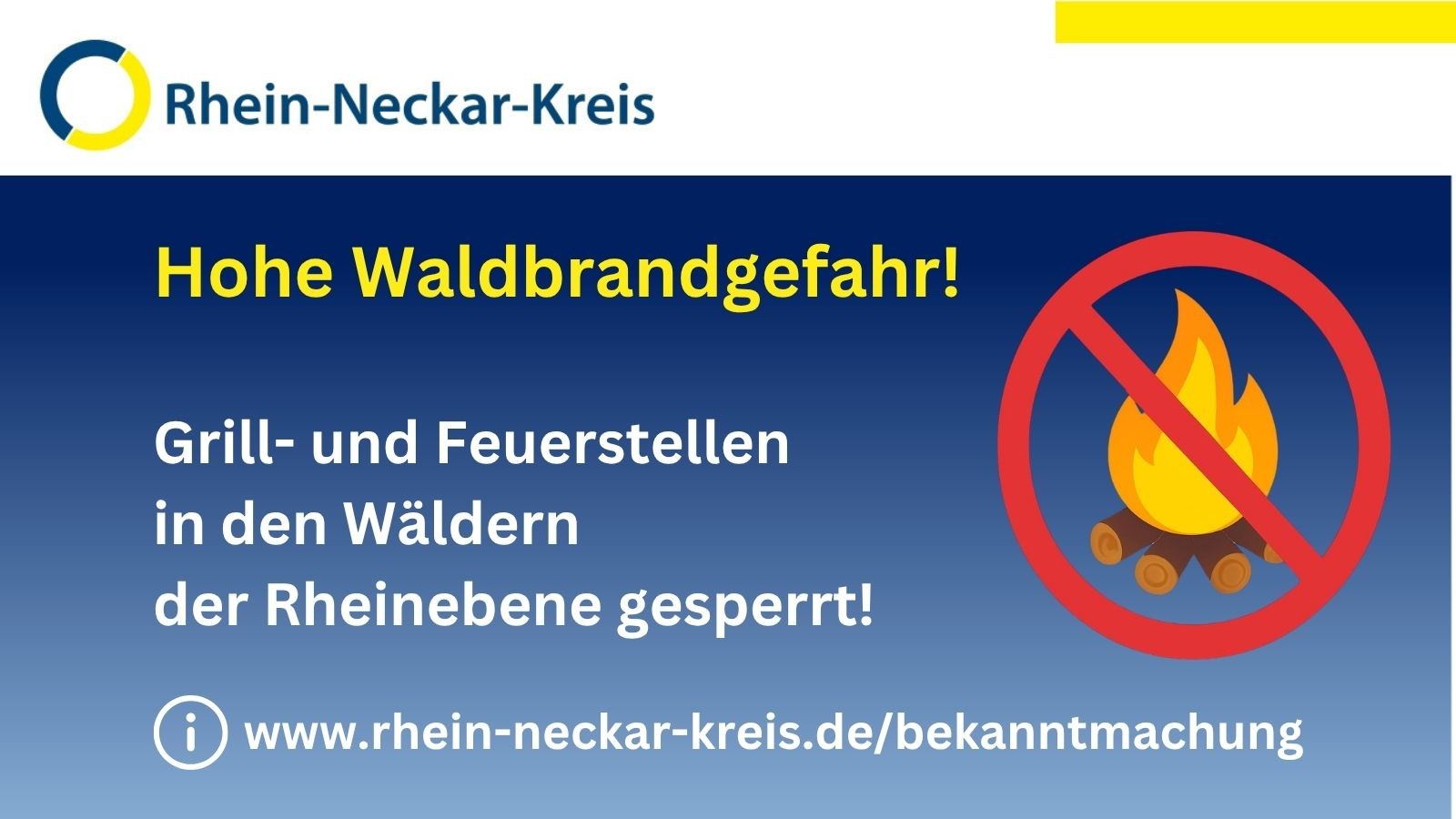 Hinweis des Rhein-Neckar-Kreises: Hohe Waldbrandgefahr, Grill- und Feuerstellen in Wäldern der Rheinebene sind verboten. Ein rotes Verbotssymbol mit Flamme verdeutlicht das Verbot. Weitere Infos unter der angegebenen URL. (KI-Alternativtext)