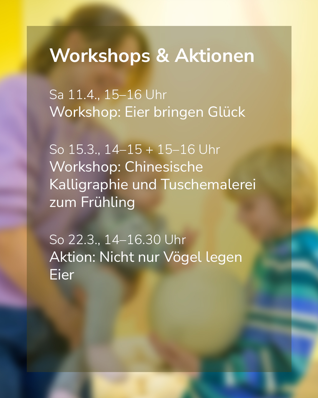 Dieser Alternativtext wurde KI-generiert: Ein farbiges Bild zeigt Ankündigungen für Workshops und Aktionen mit Terminen und kurzen Beschreibungen. Die Informationen umfassen Oster- und Kalligraphie-Workshops, sowie eine Aktion rund um Eier.