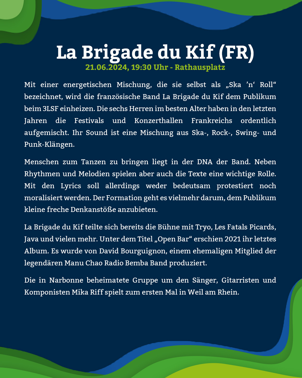  La Brigade du kif ist eine französische Ska-Band, die 2004 gegründet wurde. Die Band besteht aus sieben Musikern und spielt eine Mischung aus Ska, Punk, Rock und Reggae.