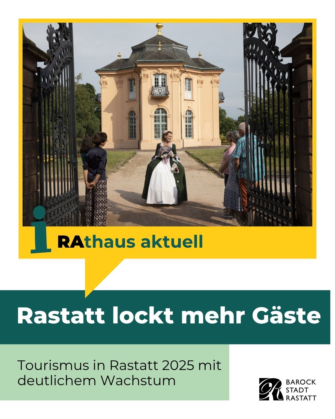 Eine Person in traditioneller Tracht steht vor einem barocken Gebäude, umgeben von Besuchern hinter einem schmiedeeisernen Tor. Darunter der Text „Rathaus aktuell: Rastatt lockt mehr Gäste – Tourismus in Rastatt 2025 mit deutlichem Wachstum“ und das Logo „Barock Stadt Rastatt“. (KI-Alternativtext)