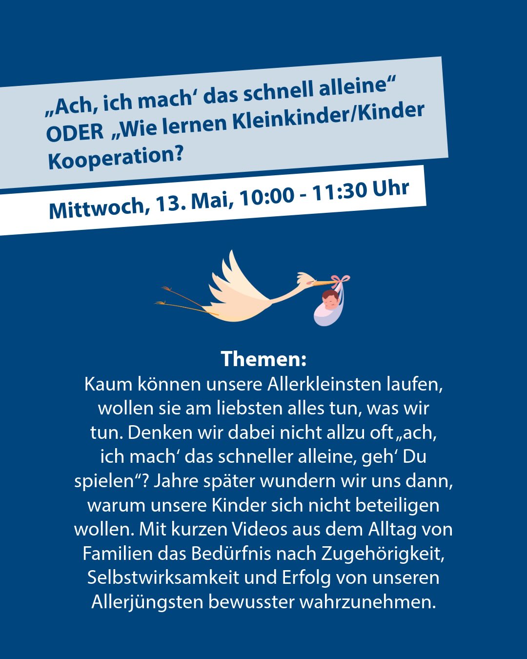 Dieser Alternativtext wurde KI-generiert: Ein farbiges Bild zeigt einen Vogel, der etwas in seinen Schnabel hält, sowie Textinformationen zu einem Event am 13. Mai. Das Thema des Events scheint die frühkindliche Entwicklung und Kooperation zu sein.