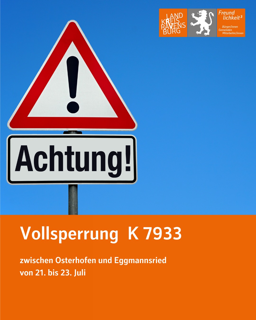 Ein Straßenschild warnt vor einer Vollsperrung. Oben befindet sich ein Verkehrswarnzeichen mit Ausrufezeichen.