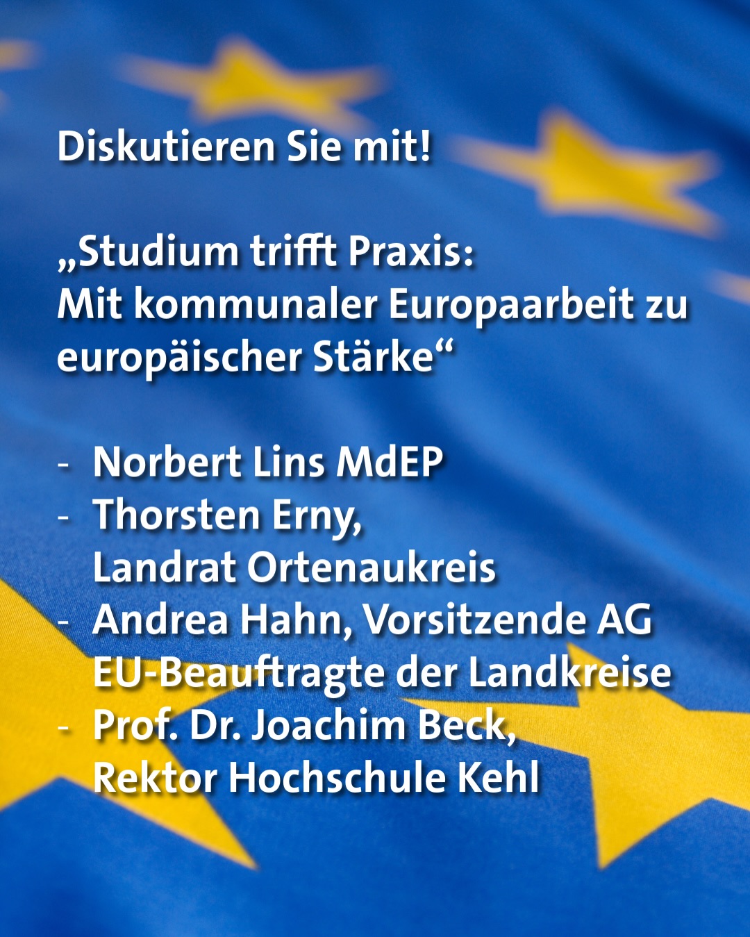 Dieser Alternativtext wurde KI-generiert: Ein farbenfrohes Plakat mit dem Hintergrund der Europäischen Union. Es enthält Text, der zu einer Diskussion über die Verbindung von Studium und europäischer Zusammenarbeit auffordert und listet beteiligte Personen auf.