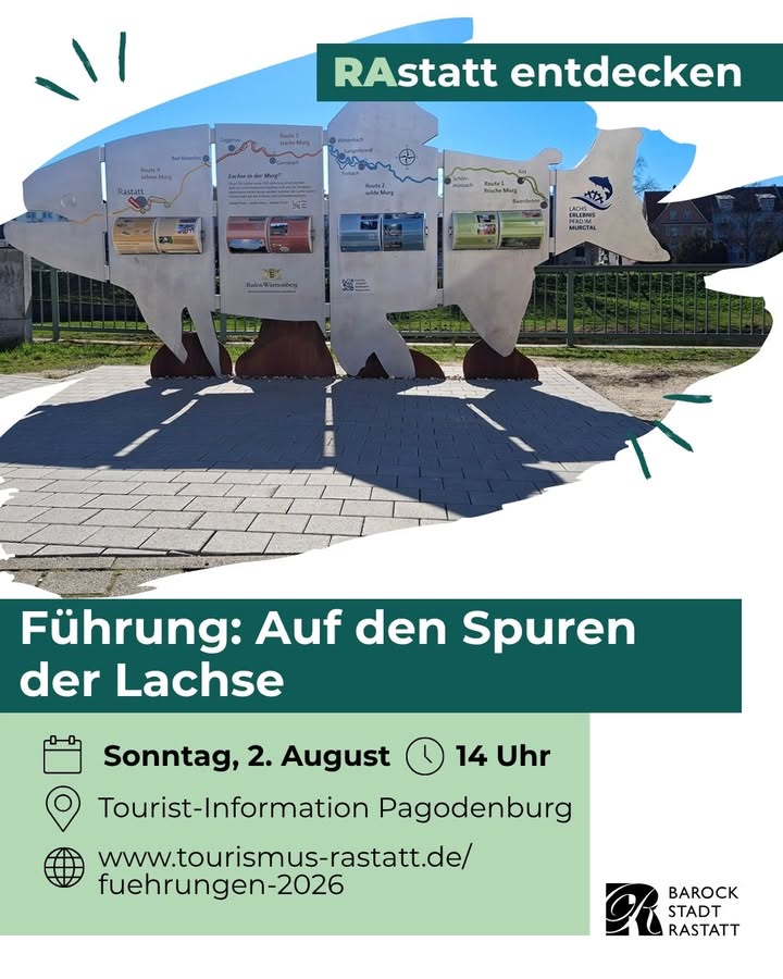 Ein Plakat mit dem Header "RAstatt entdecken" zeigt ein lachs-förmiges Infobrett mit Karten im Freien. Der Titel lautet "Führung: Auf den Spuren der Lachse" und listet die Details: Sonntag, 2. August, 14 Uhr, Tourist-Information Pagodenburg. Unten stehen die Webadresse www.tourismus-rastatt.de/fuehrungen-2026 und das Logo der Barockstadt Rastatt. (KI-Alternativtext)