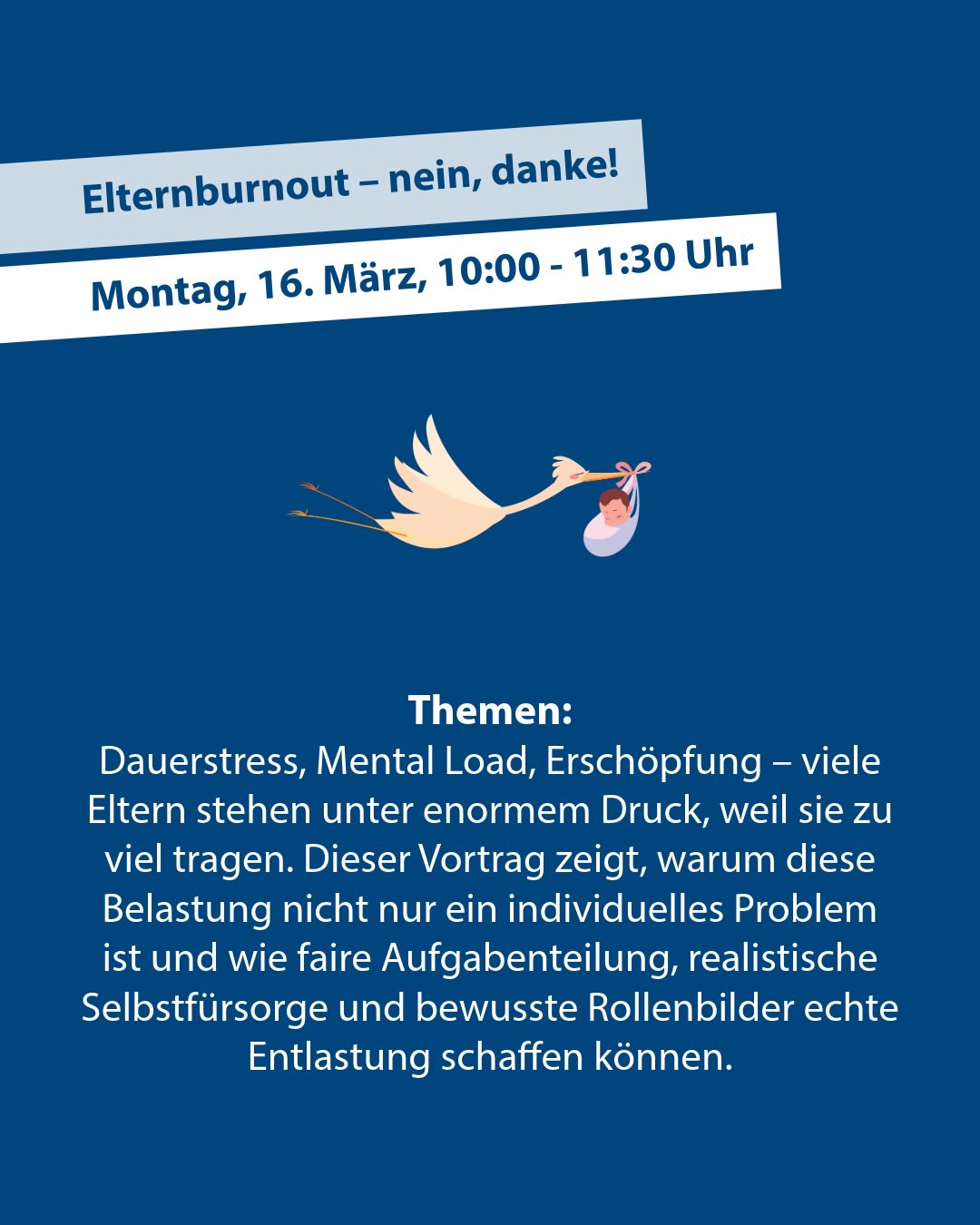 Dieser Alternativtext wurde KI-generiert: Ein farbenfrohes Plakat kündigt einen Vortrag zum Thema Eltern-Burnout an. Es zeigt eine Storchfigur und nennt Themen wie Dauerstress und Selbstfürsorge.