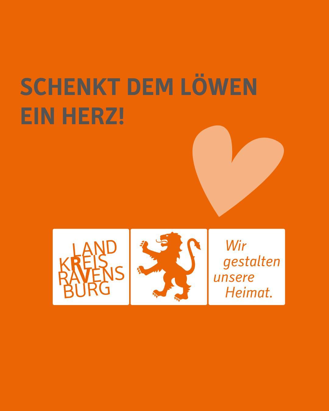 Text im Bild: Schenkt dem Löwen ein Herz! Darunter das Landkreislogo.