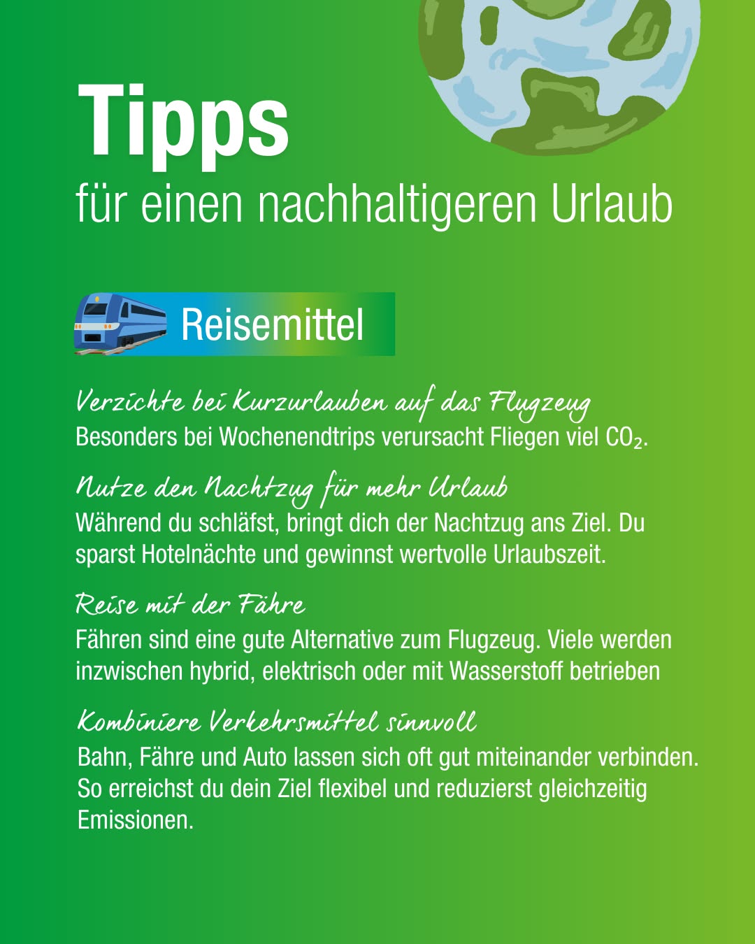 Dieser Alternativtext wurde KI-generiert: Ein Informationsgrafik mit grünem Hintergrund und Text zu nachhaltigen Reisemöglichkeiten. Verschiedene Verkehrsmittel wie Zug, Fähre und Auto werden erwähnt.