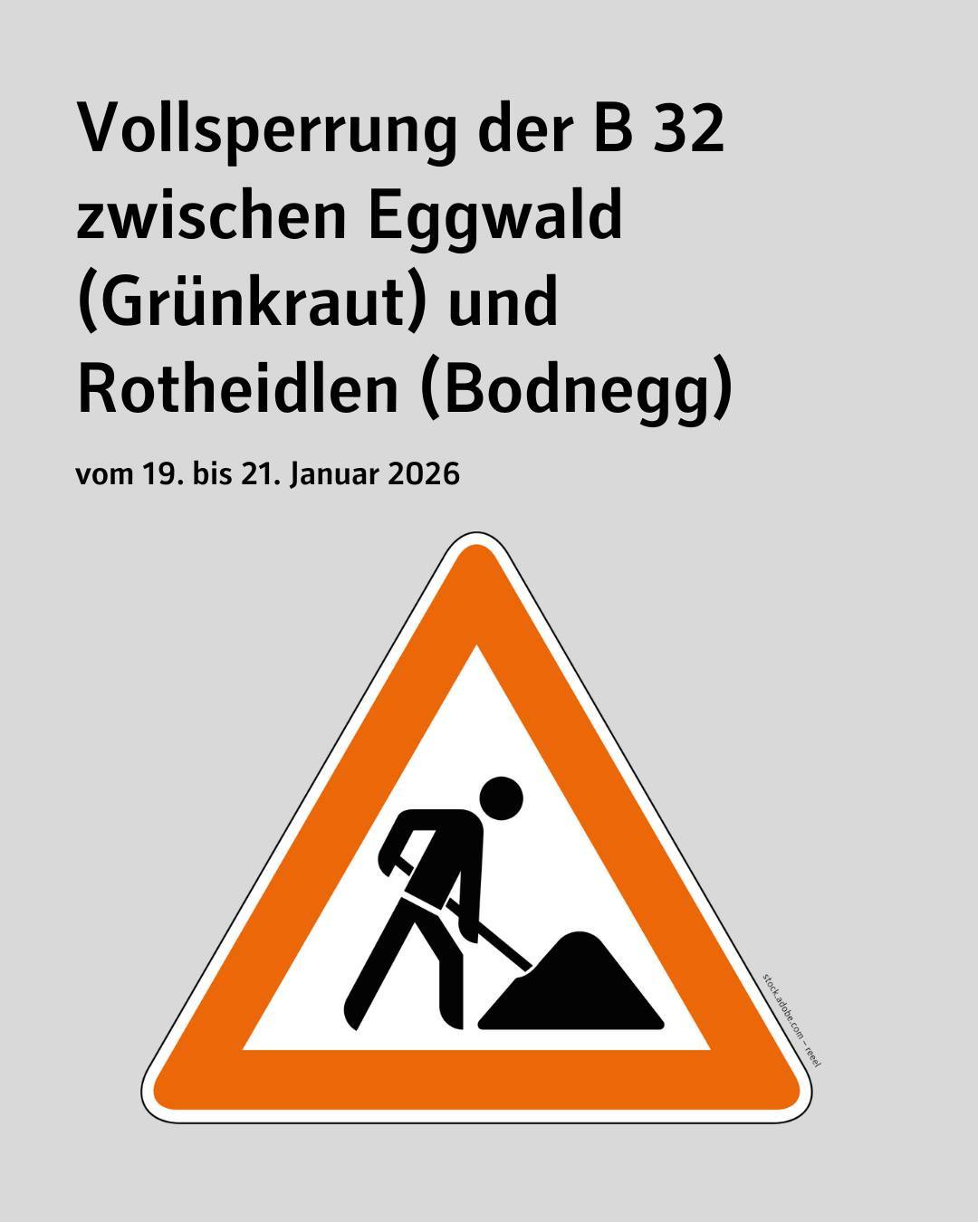 Vollsperrung der B 32 zwischen Eggwald (Grünkraut) und Rotheidlen (Bodnegg) vom 19. bis 21. Januar 2026