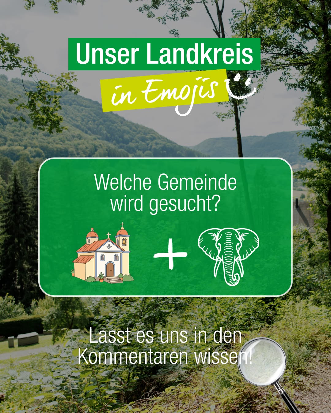 Grafik mit dem Titel "Unser Landkreis in Emojis" vor einer grünen Landschaft. Ein grünes Feld fragt "Welche Gemeinde wird gesucht?" und zeigt ein Kirchen-Emoji sowie ein Elefanten-Emoji. Unten steht der Aufruf "Lasst es uns in den Kommentaren wissen!" neben einer Lupe. (KI-Alternativtext)