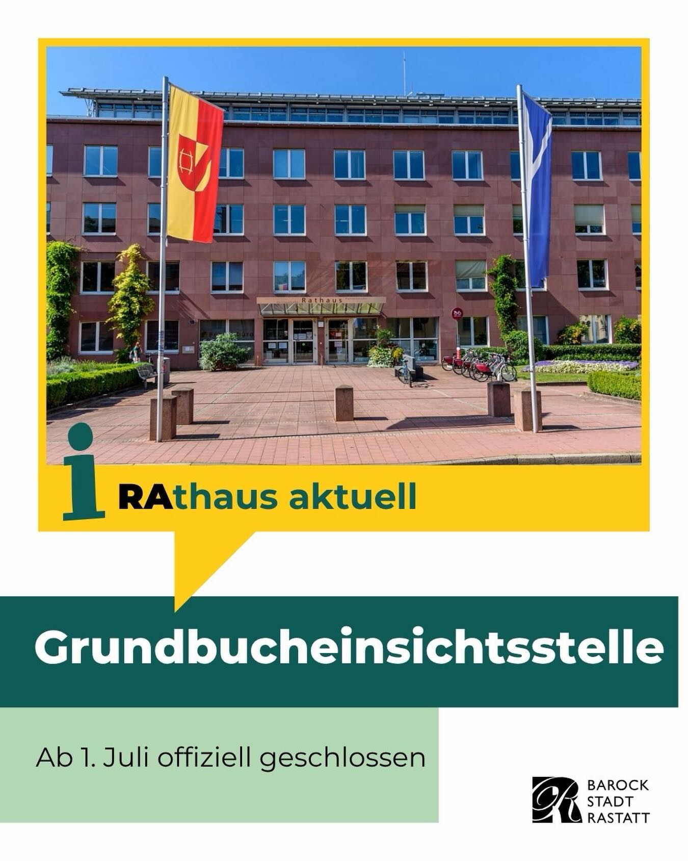 Flyer der Barockstadt Rastatt mit dem Titel „Rathaus aktuell“ und einem Foto des Rathauses. Der Text informiert, dass die Grundbucheinsichtsstelle ab 1. Juli offiziell geschlossen ist. (KI-Alternativtext)