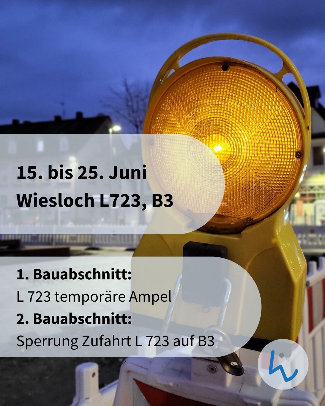 Leuchtende gelbe Baustellenampel vor abendlichem Himmel, überlagert mit Text zu Bauarbeiten in Wiesloch vom 15. bis 25. Juni: temporäre Ampel auf L723 und Sperrung der Zufahrt L723 auf B3. (KI-Alternativtext)