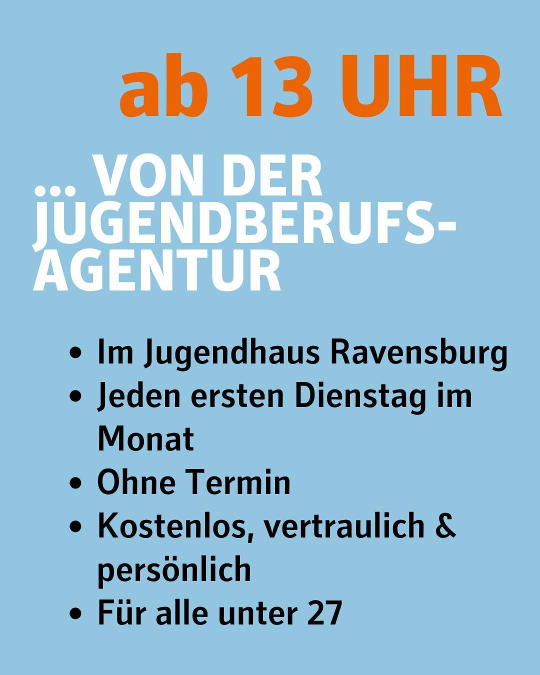 Bildtext:
Ab 13 Uhr, von der der Jugendberufsangentur.
- Im Jugendhaus RV
- Jeden ersten Dienstag im Monat
- Ohne Termin
- Kostenlos, vertraulich und persönlich
- Für alle unter 27