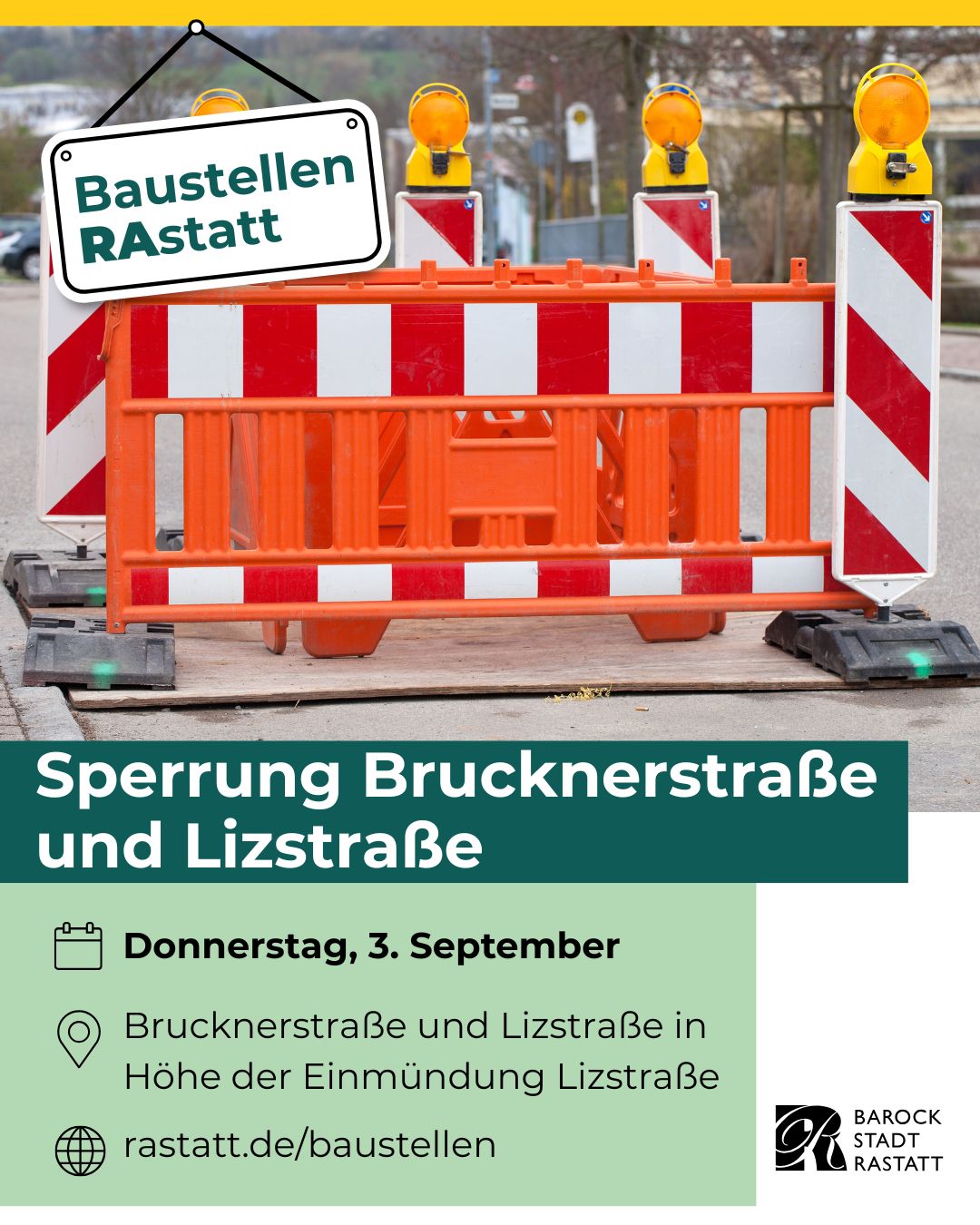 Orangefarbenes Absperrgitter mit Warnleuchten und dem Schild „Baustellen RASTATT“. Darunter die Ankündigung: Sperrung Brucknerstraße und Lizstraße am Donnerstag, 3. September, in Höhe der Einmündung Lizstraße. Weitere Infos unter rastatt.de/baustellen. Logo der Barockstadt Rastatt. (KI-Alternativtext)