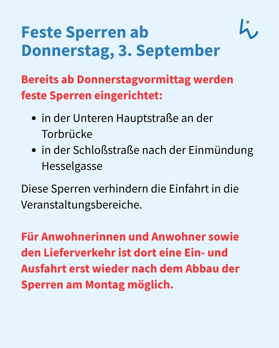 Textanzeige mit der Überschrift „Feste Sperren ab Donnerstag, 3. September“. Ab Donnerstagvormittag werden in der Unteren Hauptstraße an der Torbrücke und in der Schloßstraße nach der Einmündung Hesselgasse Sperren errichtet, die die Einfahrt in Veranstaltungsbereiche verhindern. Für Anwohner und Lieferverkehr ist die Durchfahrt erst nach dem Abbau am Montag wieder möglich. (KI-Alternativtext)