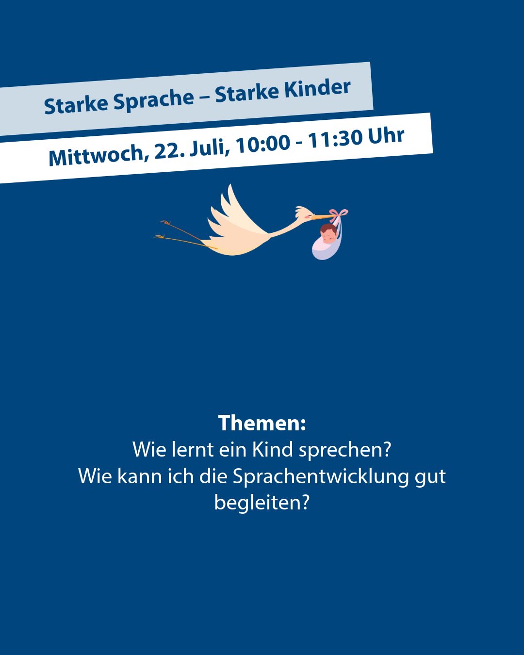 Dieser Alternativtext wurde KI-generiert: Ein blaugrüner Hintergrund mit Text und einer Illustration eines Storchs, der etwas in einem Tuch trägt. Der Text enthält Informationen zu einem Termin und Themen zur Sprachförderung.