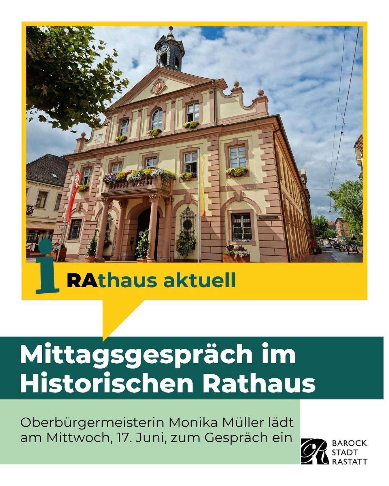 Historisches Rathaus mit Balkon und Blumenkästen unter blauem Himmel. Darunter Text: „Rathaus aktuell – Mittagsgespräch im Historischen Rathaus. Oberbürgermeisterin Monika Müller lädt am Mittwoch, 17. Juni, zum Gespräch ein.“ Rechts Logo „Barock Stadt Rastatt“. (KI-Alternativtext)