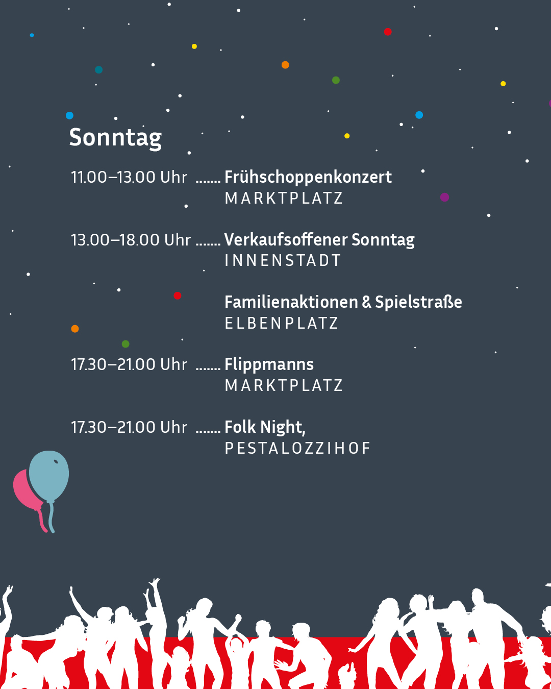 Plakat mit dem Titel „Sonntag“ auf dunkelblauem Grund, das verschiedene Veranstaltungen auflistet: Frühschoppenkonzert (11–13 Uhr, Marktplatz), verkaufsoffener Sonntag (13–18 Uhr, Innenstadt), Familienaktionen & Spielstraße (Elbenplatz), Flippmanns (17.30–21 Uhr, Marktplatz) und Folk Night (17.30–21 Uhr, Pestalozzihof). Am unteren Rand sind weiße Silhouetten tanzender Menschen vor rotem Hintergrund zu sehen, links schweben zwei Luftballons. (KI-Alternativtext)