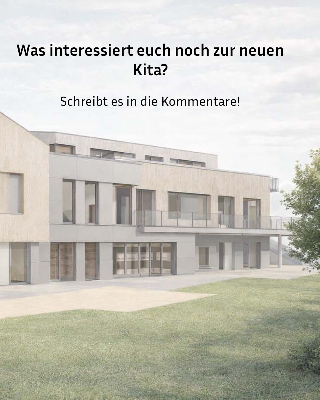 Architekturvisualisierung eines modernen Gebäudes mit hellen Fassaden und Balkonen vor einer Wiese. Der Text im Bild lautet: Was interessiert euch noch zur neuen Kita? Schreibt es in die Kommentare (KI-Alternativtext)