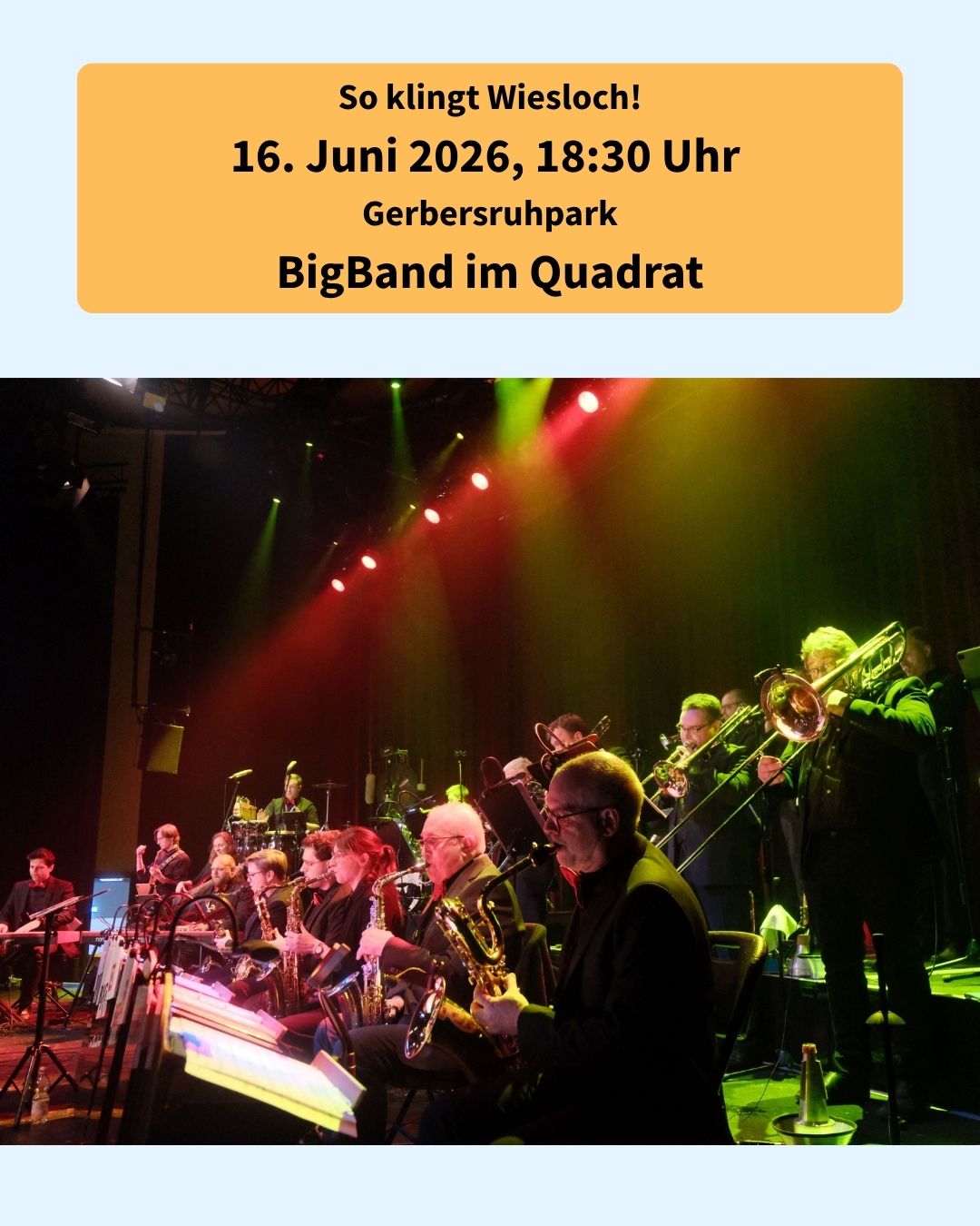 BigBand im Quadrat spielt auf einer Bühne mit bunten Scheinwerfern; oben steht: „So klingt Wiesloch! 16. Juni 2026, 18:30 Uhr, Gerbersruhpark“. (KI-Alternativtext)