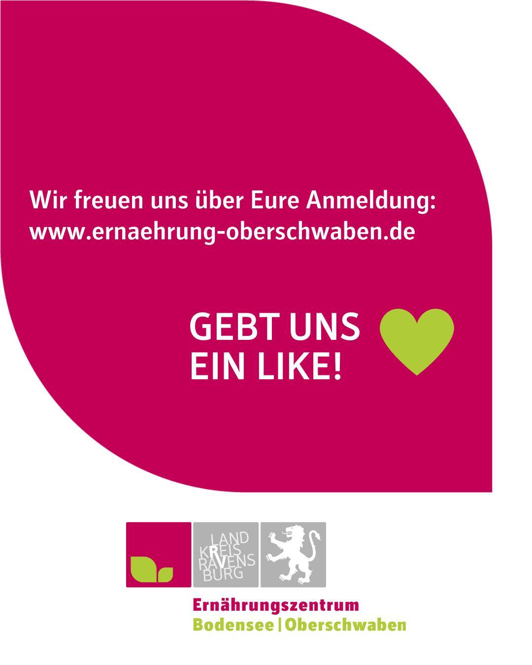 Wir freuen uns über Eure Anmeldung:
www.ernaehrung-oberschwaben.de
Gebt uns ein Like!