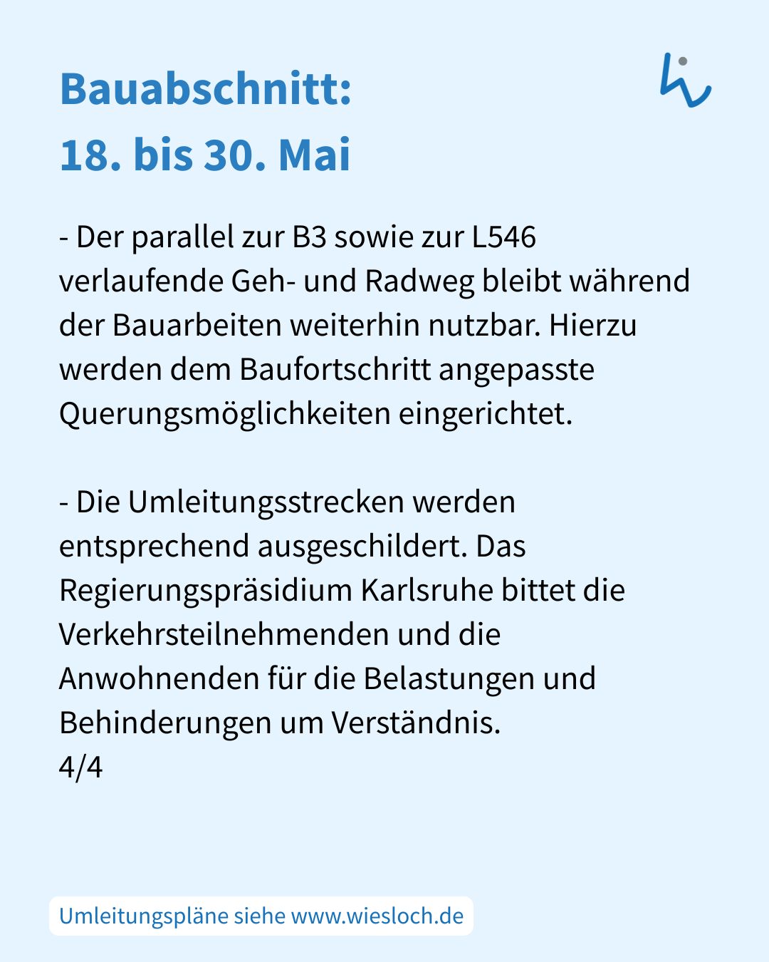 Bauabschnitt vom 18. bis 30. Mai: Der parallel zur B3 und L546 verlaufende Geh- und Radweg bleibt nutzbar, Querungsmöglichkeiten werden angepasst. Umleitungsstrecken sind ausgeschildert; das Regierungspräsidium Karlsruhe bittet um Verständnis für Belastungen. Weitere Pläne unter www.wiesloch.de. (KI-Alternativtext)