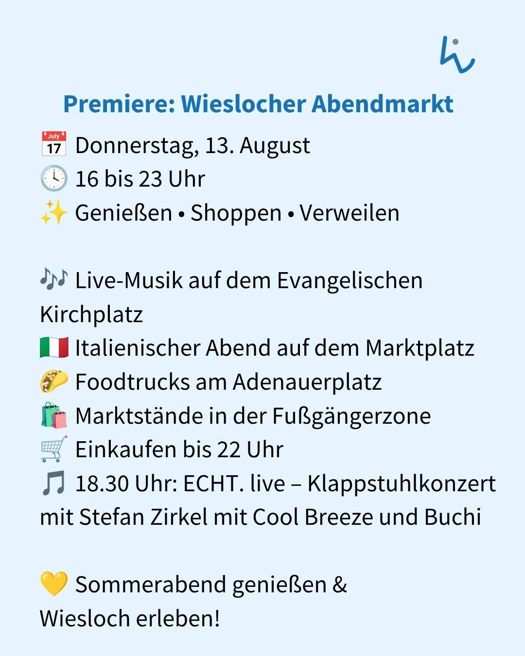 Flyer zur Premiere des Wieslocher Abendmarkts am Donnerstag, 13. August, von 16 bis 23 Uhr. Angeboten werden Live-Musik, ein italienischer Abend, Foodtrucks, Marktstände und Einkaufen bis 22 Uhr. Um 18.30 Uhr findet ein Klappstuhlkonzer mit Stefan Zirkel, Cool Breeze und Buchi statt. (KI-Alternativtext)