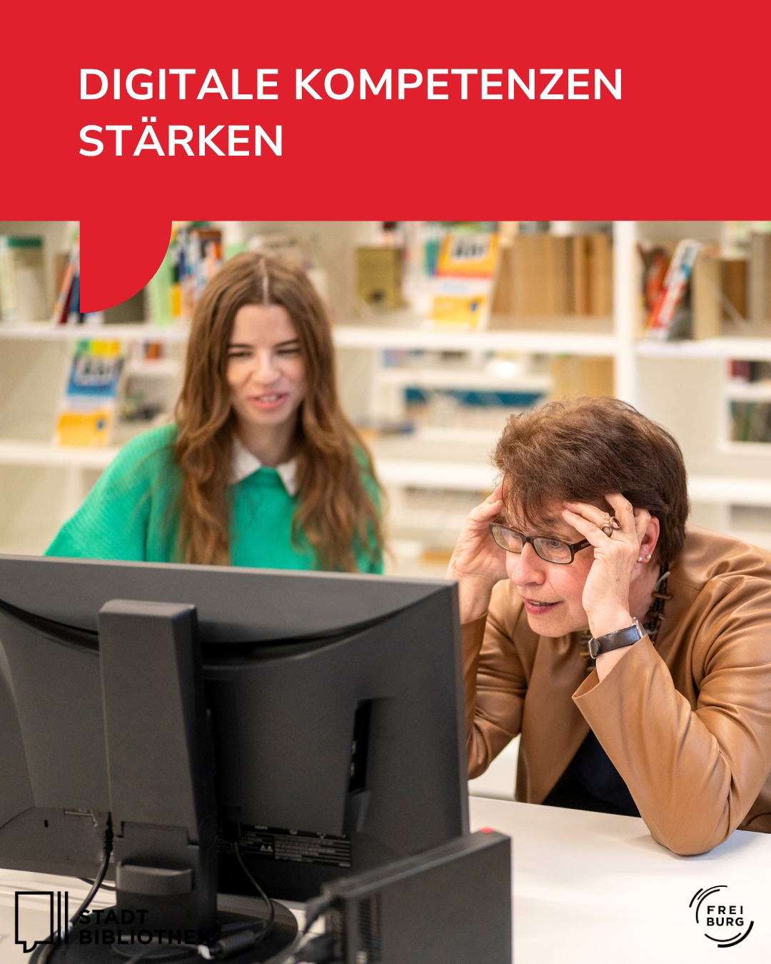 Oben steht in einem roten Banner der Text „DIGITALE KOMPETENZEN STÄRKEN“. Eine Person sitzt vor einem Computer und hält sich den Kopf, was auf Verwirrung hindeutet, während eine zweite Person im Hintergrund zuschaut und möglicherweise hilft. Unten links ist das Logo der Stadtbibliothek und unten rechts das Logo der Stadt Freiburg zu sehen. (KI-Alternativtext)