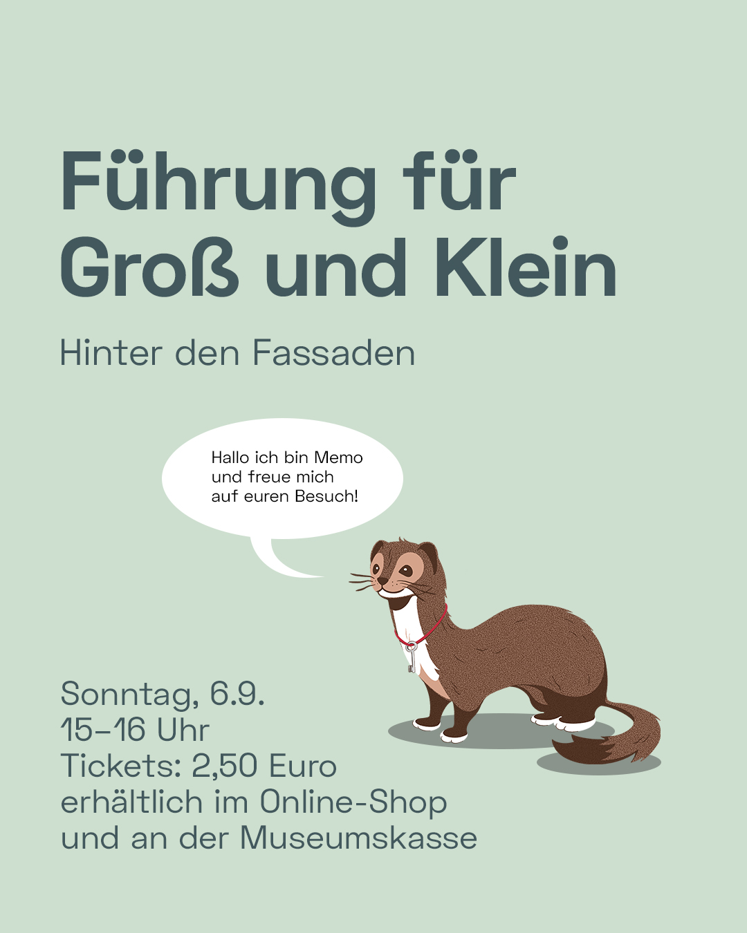 Führung für Groß und Klein: Hinter den Fassaden. Ein gezeichnetes Tier mit rotem Halsband und Schlüssel sagt in einer Sprechblase: „Hallo ich bin Memo und freue mich auf euren Besuch!“. Sonntag, 6.9., 15–16 Uhr. Tickets: 2,50 Euro erhältlich im Online-Shop und an der Museumskasse. (KI-Alternativtext)