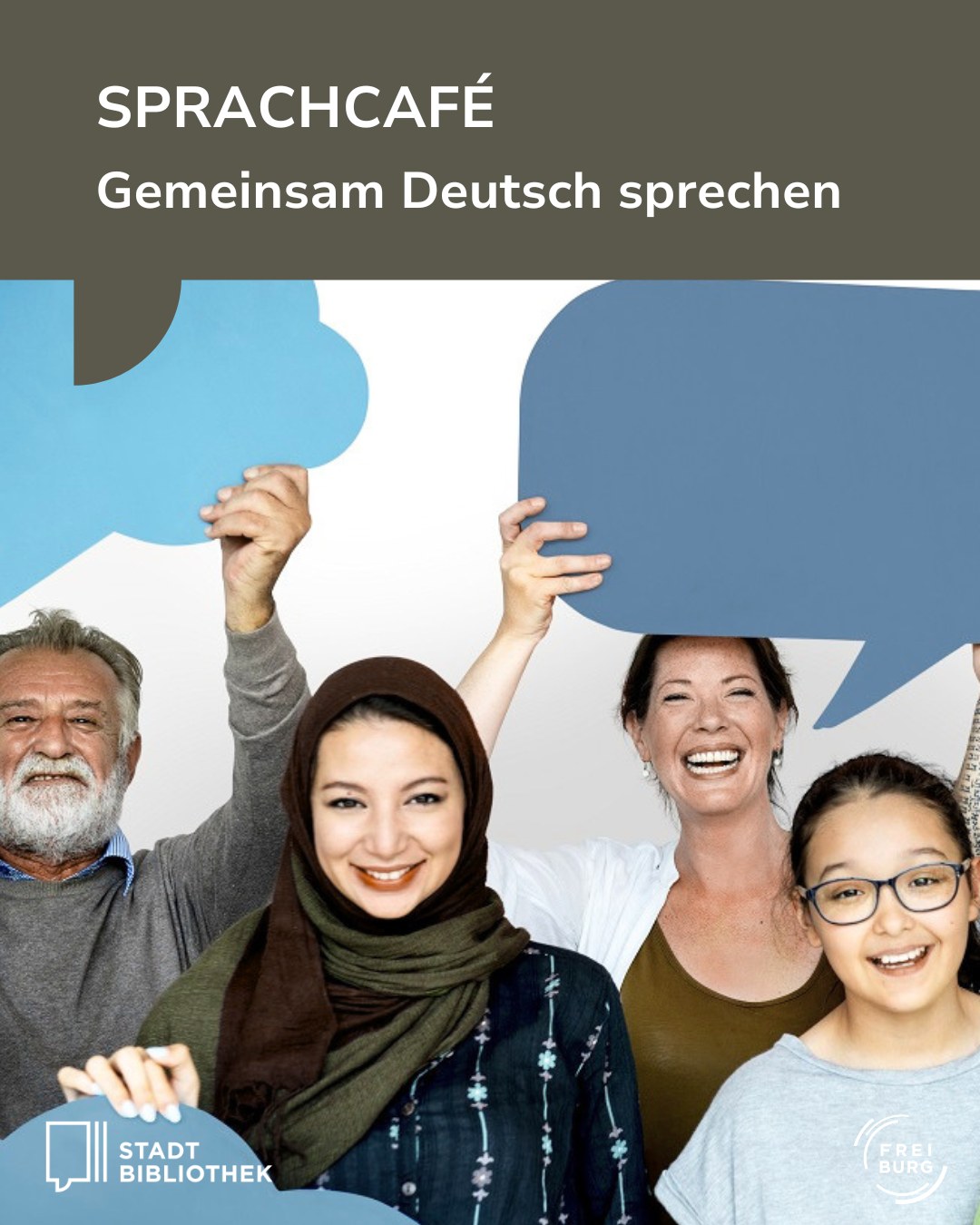 Sprachcafé: Gemeinsam Deutsch sprechen. Vier lächelnde Personen unterschiedlichen Alters halten Sprechblasen hoch. Unten links das Logo der Stadtbibliothek, rechts das Logo Freiburg. (KI-Alternativtext)