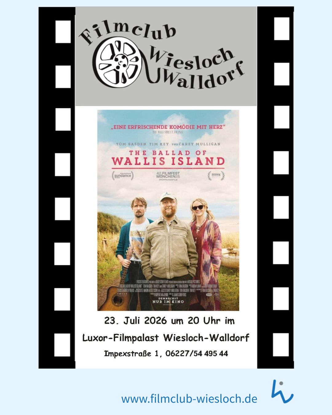 Plakat des Filmclubs Wiesloch-Walldorf für den Film „The Ballad of Wallis Island“, auf dem drei Personen in einer Landschaft zu sehen sind. Die Vorstellung findet am 23. Juli 2026 um 20 Uhr im Luxor-Filmpalast Wiesloch-Walldorf statt. (KI-Alternativtext)
