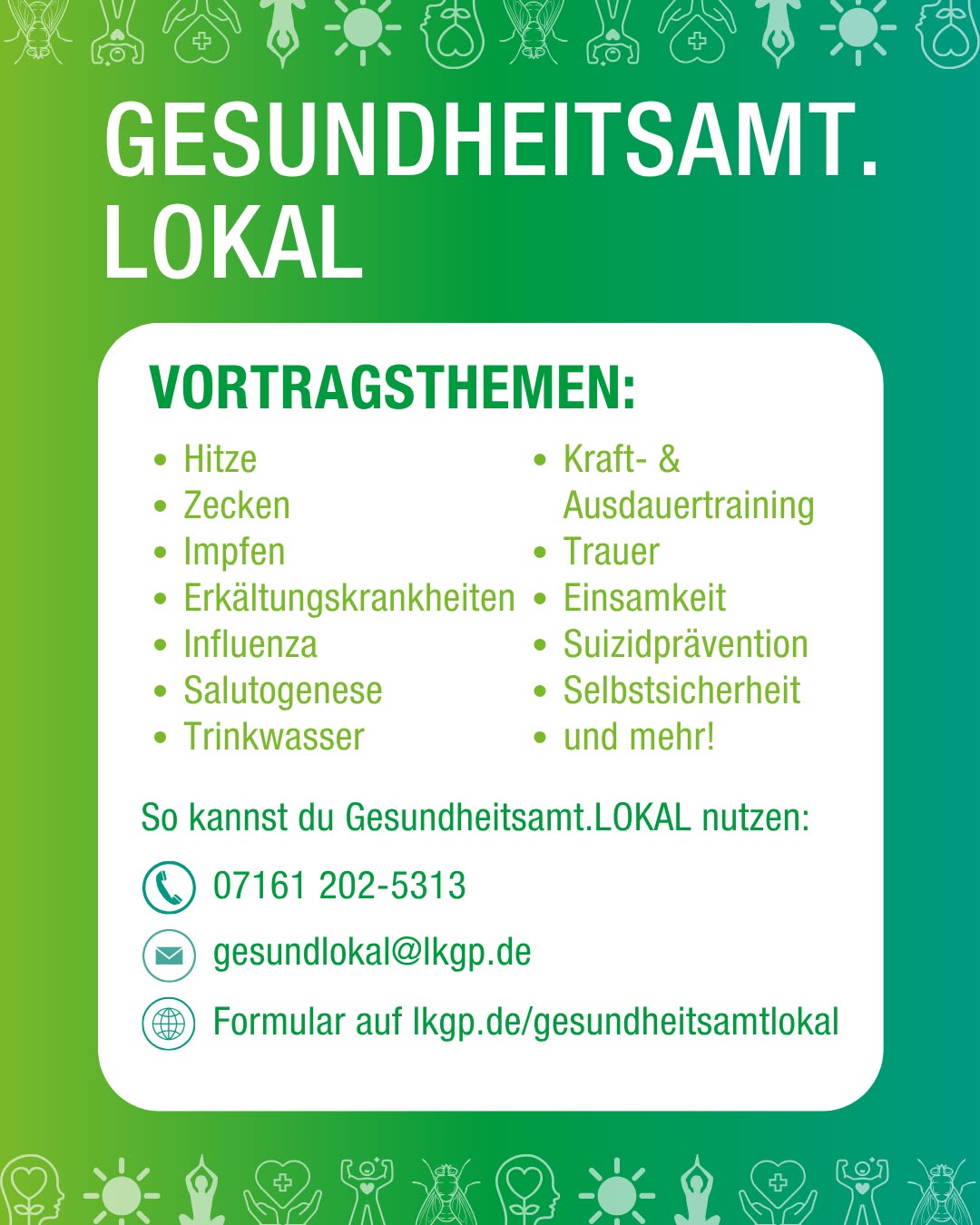 Dieser Alternativtext wurde KI-generiert: Farbiger Flyer mit dem Titel "GESUNDHEITSAMT. LOKAL" und einer Liste von Vortragsthemen wie Hitze, Zecken und Impfen. Kontaktdaten für weitere Informationen sind ebenfalls aufgeführt.