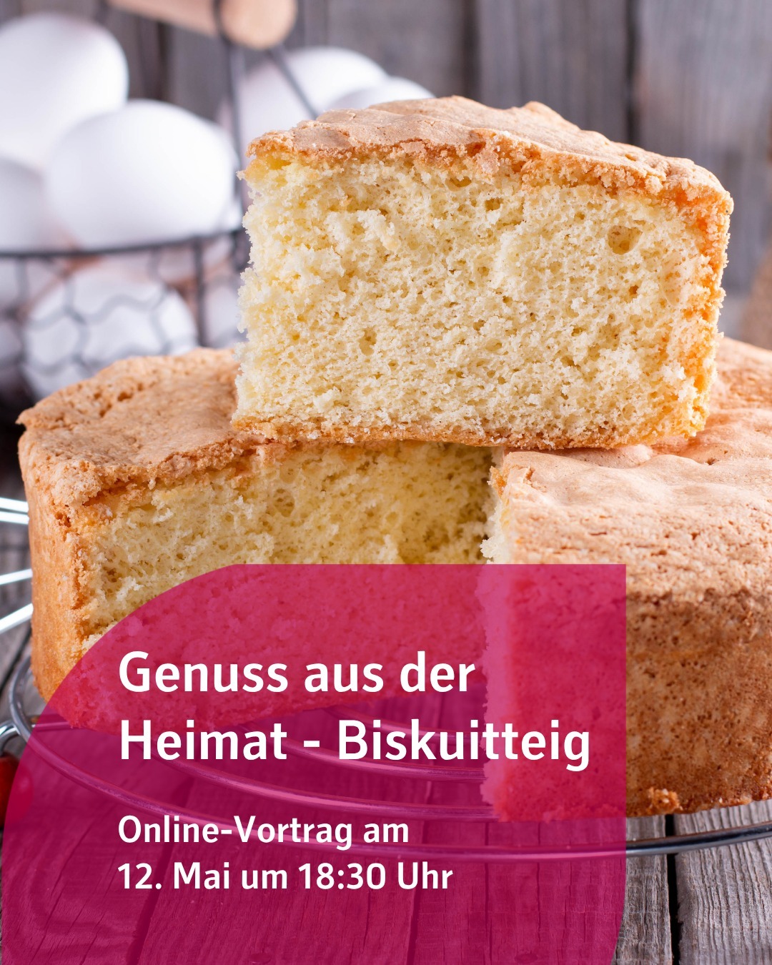 Zu sehen ist Biskuitteig. Bildtext: Genuss aus der Heimat - Biskuitteig
Online-Vortrag am 12. Mai um 18:30 Uhr