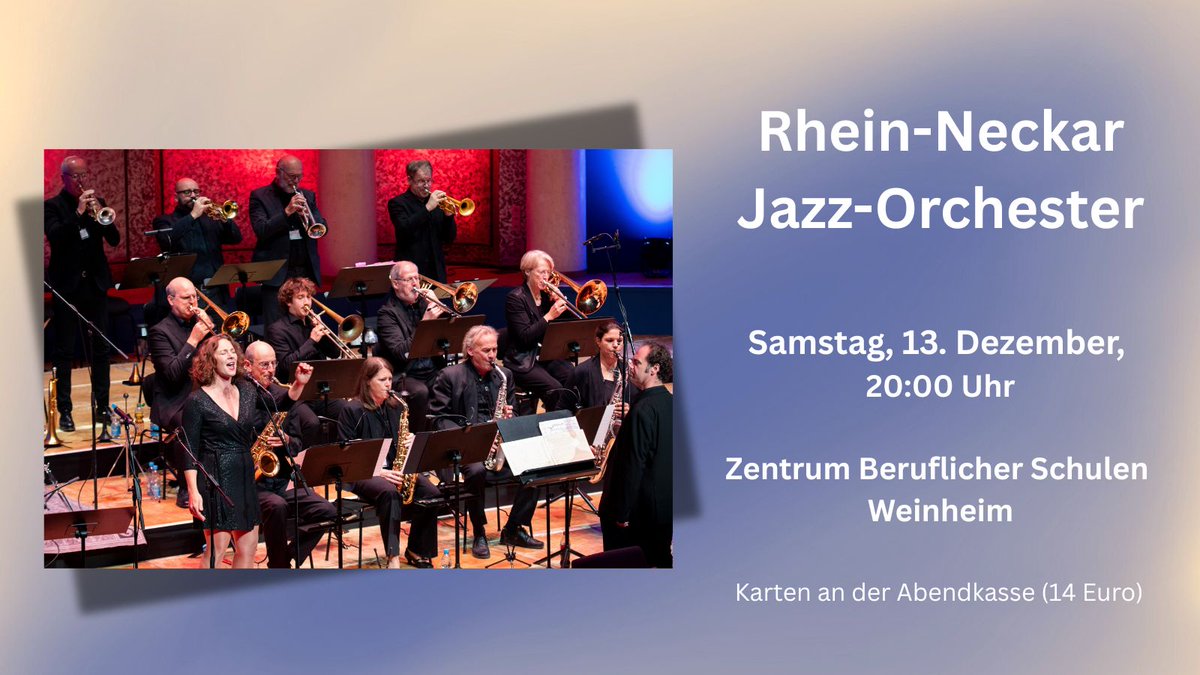 Foto der Bigband - Daneben der Text: Rhein-Neckar Jazz-Orchester, Samstag, 13.12., 20:00 Uhr, Zentrum Beruflicher Schulen Weinheim. Karten an der Abendkasse (14 Euro).