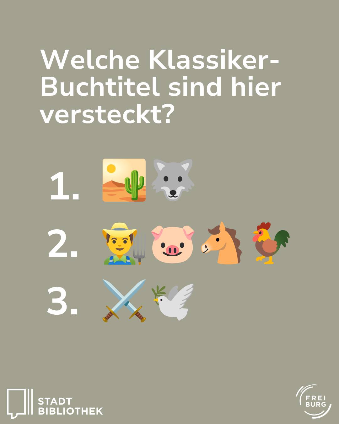 Text: Welche Klassiker-Buchtitel sind hier versteckt? Darunter drei nummerierte Reihen mit Emojis: 1. Wüste mit Kaktus und Wolf. 2. Bauer mit Gabel, Schwein, Pferd und Hahn. 3. Kreuzende Schwerter und Taube mit Olivenzweig. Unten links Logo der Stadtbibliothek, unten rechts Logo Freiburg. (KI-Alternativtext)