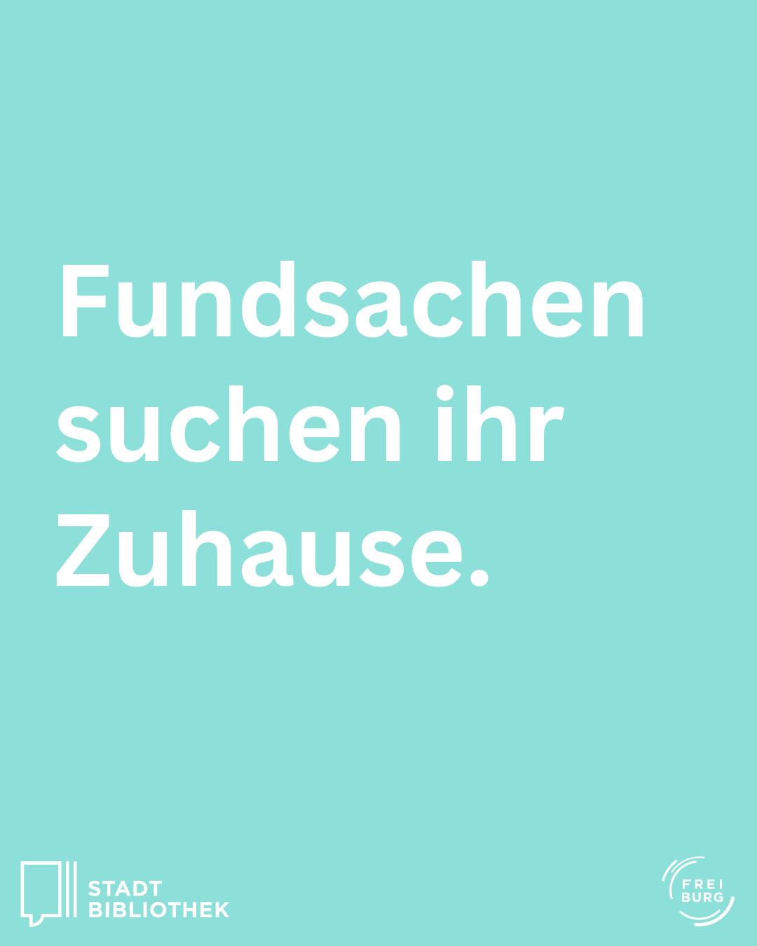 Dieser Alternativtext wurde KI-generiert: Ein mintfarbener Hintergrund mit weißem Text. Der Text lautet „Fundsachen suchen ihr Zuhause.“ und enthält Logos am unteren Rand.
