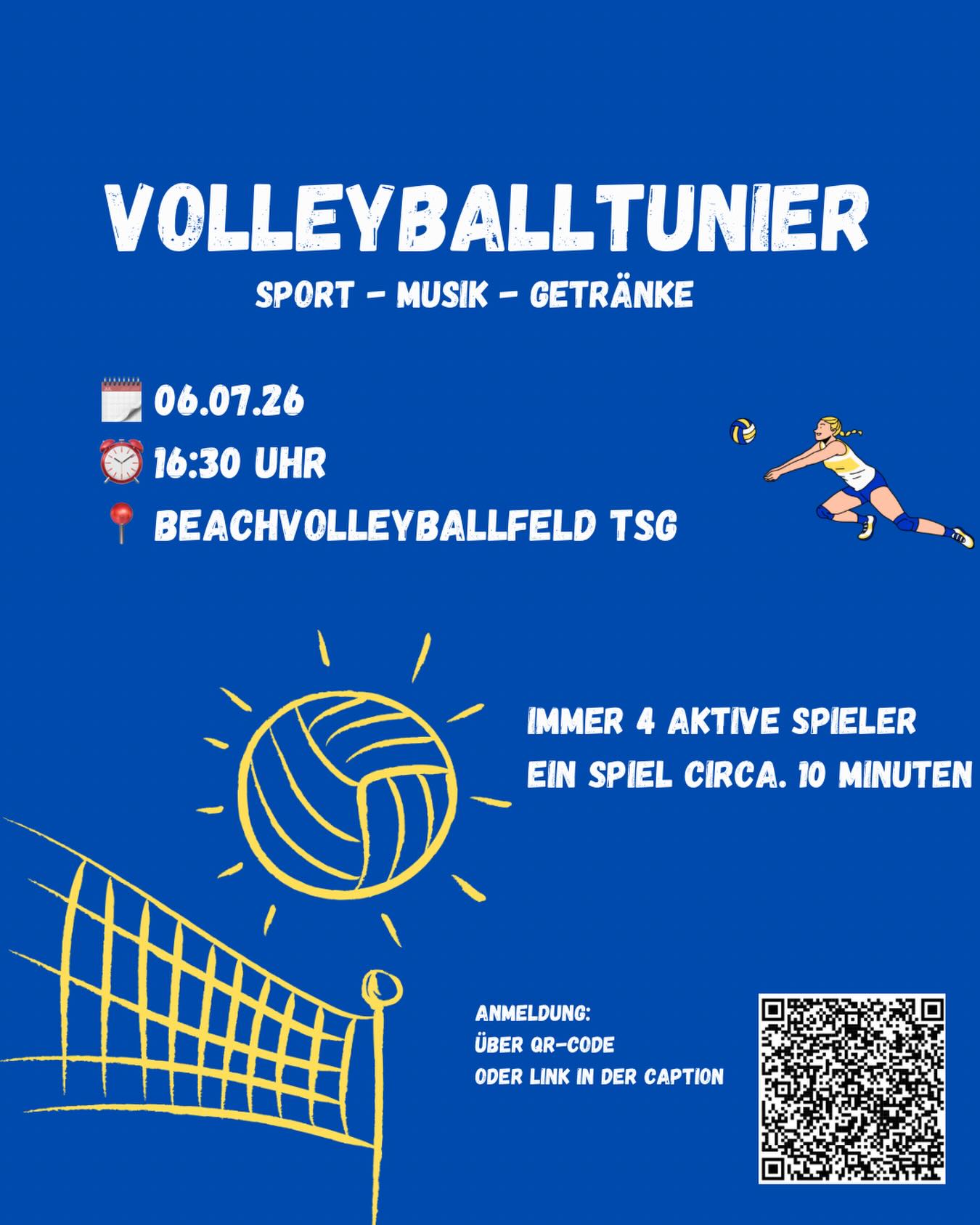 Plakat für ein Volleyballturnier am 06.07.26 um 16:30 Uhr auf dem Beachvolleyballfeld der TSG. Es werden Sport, Musik und Getränke angeboten, immer vier aktive Spieler pro Spiel, das circa zehn Minuten dauert. Anmeldung über QR-Code oder Link in der Caption. (KI-Alternativtext)