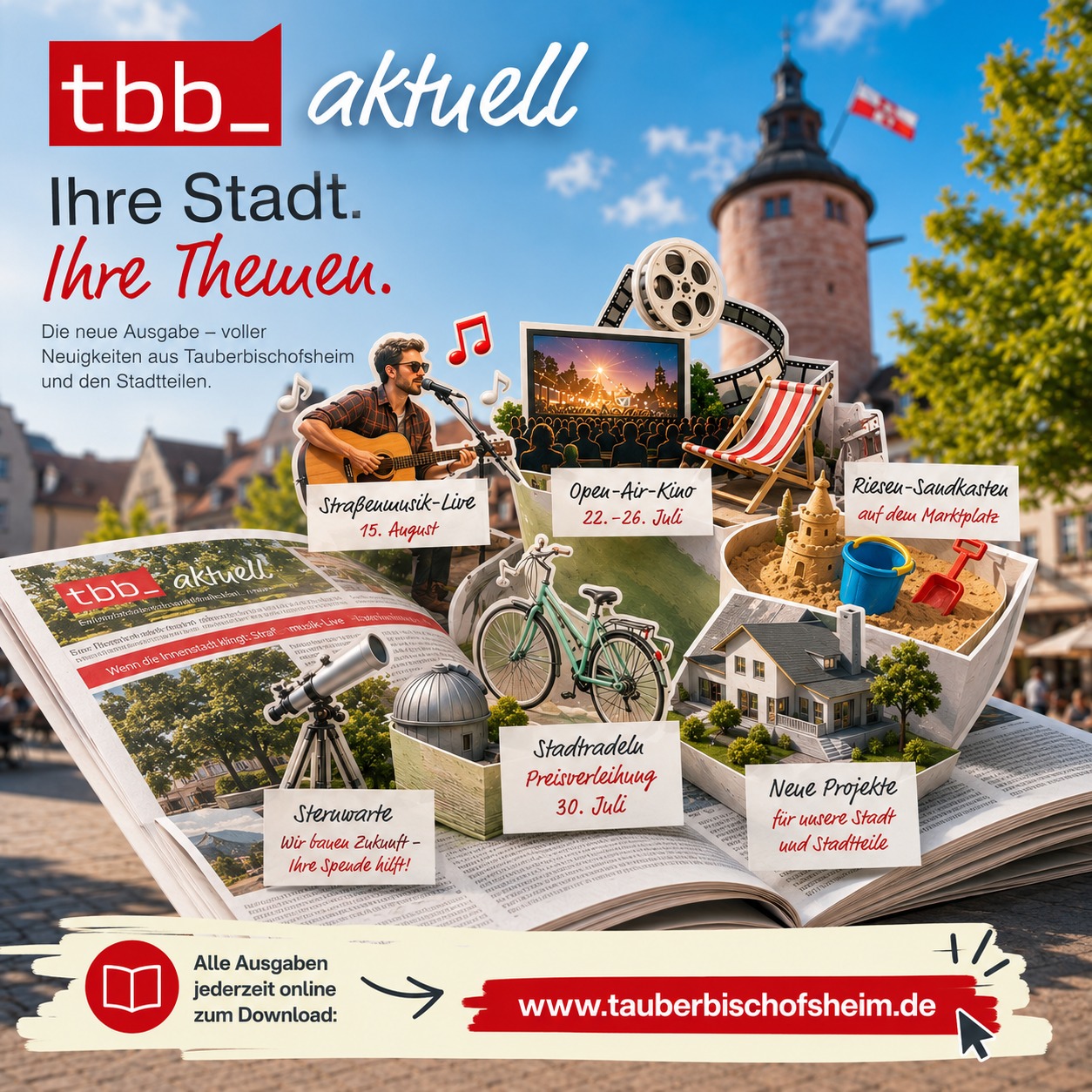 Werbung für 'tbb_ aktuell' mit der Überschrift 'Ihre Stadt. Ihre Themen.' und dem Untertitel 'Die neue Ausgabe – voller Neuigkeiten aus Tauberbischofsheim und den Stadtteilen.' Dargestellt ist eine Collage aus einem aufgeschlagenen Magazin mit Szenen zu Straßenmusik, Open-Air-Kino, einem Sandkasten, der Sternwarte, Stadtradeln und neuen Bauprojekten. Unten steht der Hinweis 'Alle Ausgaben jederzeit online zum Download' mit der Webadresse 'www.tauberbischofsheim.de'. (KI-Alternativtext)