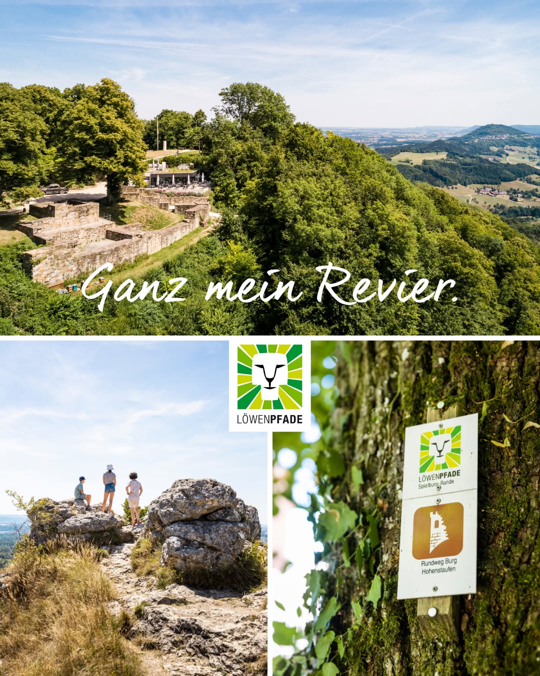Eine Collage aus drei Bildern. Oben zeigt eine Landschaftsaufnahme Ruinen auf einem bewaldeten Hügel mit dem Text "Ganz mein Revier.". Unten links stehen drei Personen auf einem Felsvorsprung. Unten rechts ist ein Wegweiser am Baum mit dem Logo "Löwenpfade" und der Aufschrift "Rundweg Burg Hohenstaufen" zu sehen. (KI-Alternativtext)