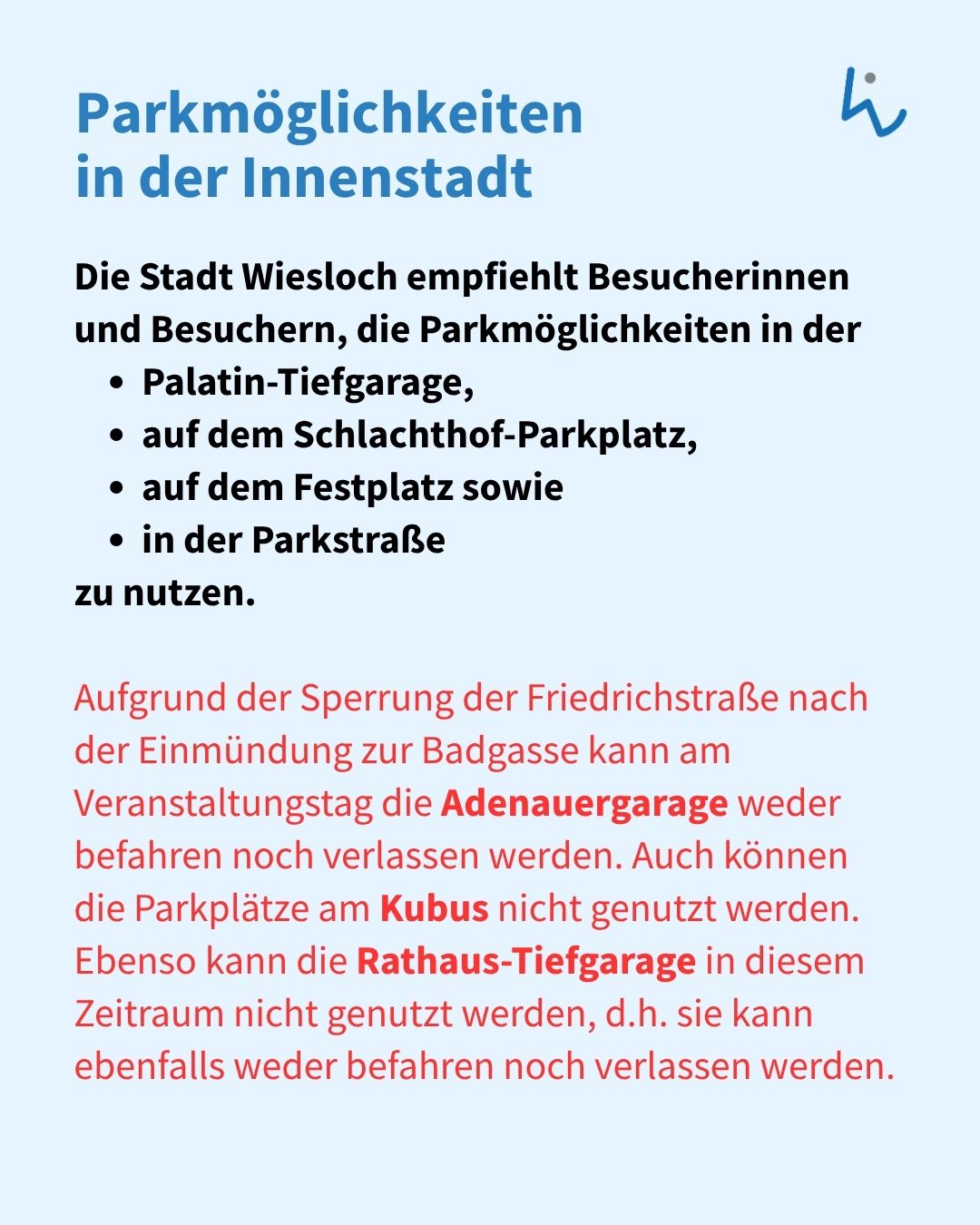 Informationstext mit der Überschrift „Parkmöglichkeiten in der Innenstadt“. Die Stadt Wiesloch empfiehlt die Nutzung der Palatin-Tiefgarage, des Schlachthof-Parkplatzes, des Festplatzes sowie der Parkstraße. Aufgrund der Sperrung der Friedrichstraße sind am Veranstaltungstag die Adenauergarage, Parkplätze am Kubus und die Rathaus-Tiefgarage nicht befahrbar oder nutzbar. (KI-Alternativtext)