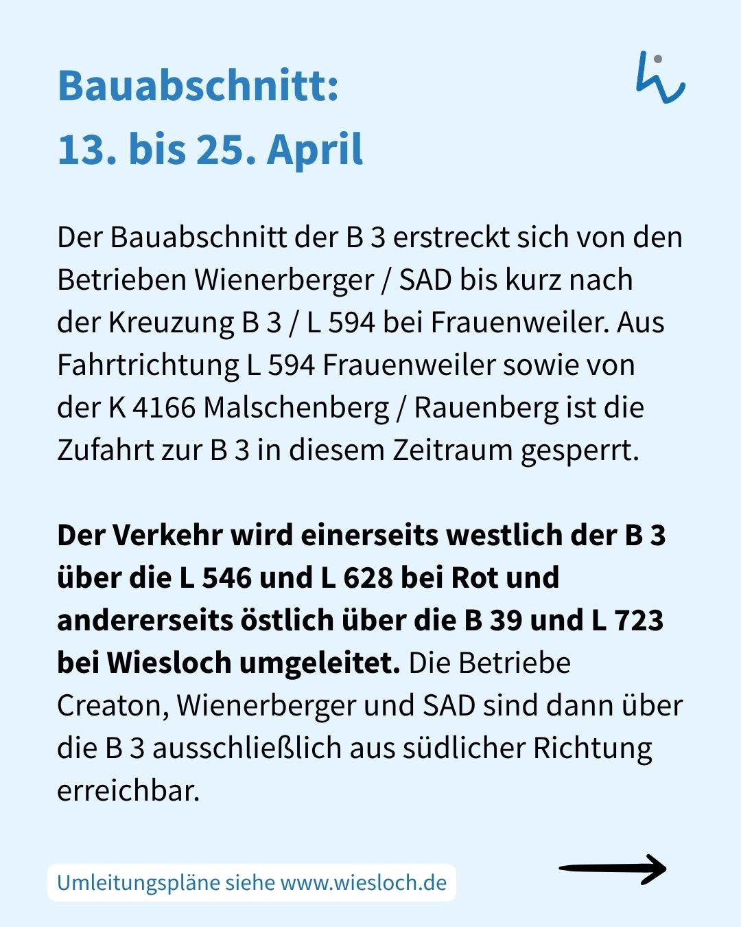 Dieser Alternativtext wurde KI-generiert: Schwarz-weißes Bild mit Ankündigung einer Baustelle auf der B3 zwischen Wienerberger und Fraueneiler. Die Zufahrt ist gesperrt und der Verkehr wird umgeleitet.