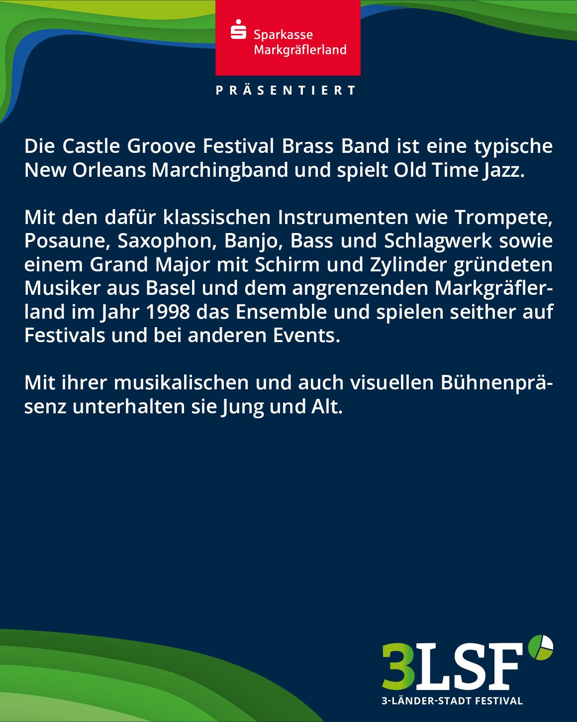 Die Sparkasse Markgräflerland präsentiert die Castle Groove Festival Brass Band, eine New Orleans Marchingband mit klassischen Instrumenten, gegründet 1998 in Basel und Markgräflerland, die Old Time Jazz spielt und Jung und Alt unterhält. Unten rechts das Logo des 3-Länder-Stadt Festivals. (KI-Alternativtext)